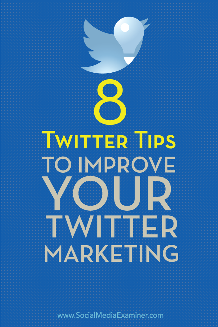 8 patarimai, kaip pagerinti „Twitter“ rinkodarą