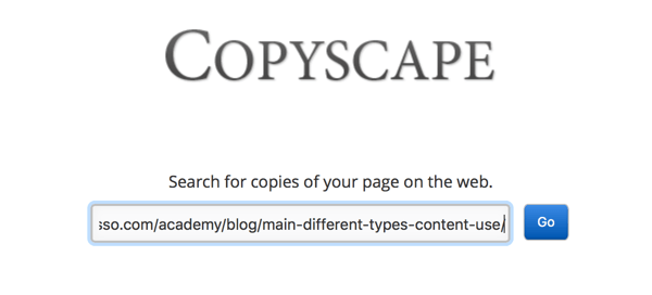 „Copyscape“ gali padėti jums rasti nukopijuotą ar plagijuotą turinį, net jei nebūtumėte jo radę kitaip.