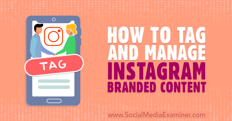 Kaip pažymėti ir tvarkyti „Instagram“ prekės ženklo turinį: socialinės žiniasklaidos ekspertas