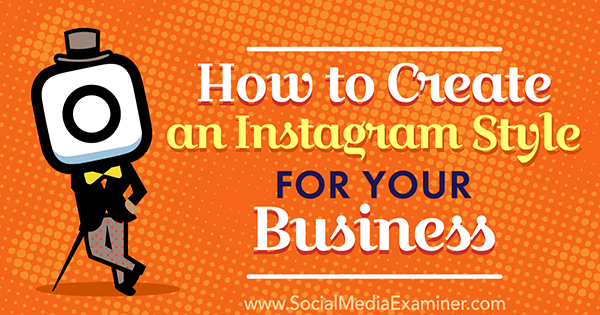 Kaip sukurti „Instagram“ stilių savo verslui Anna Guerrero socialinės žiniasklaidos eksperte.