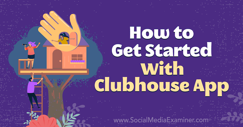 „Clubhouse“ programa: kaip pradėti: socialinės žiniasklaidos ekspertas