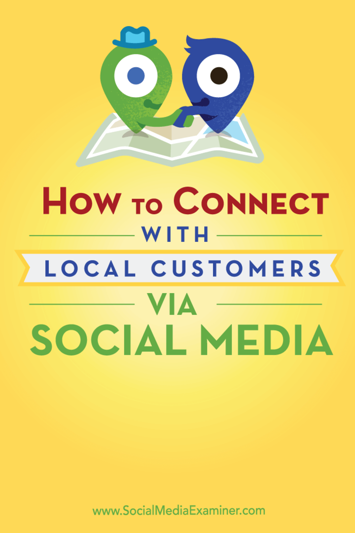 Kaip susisiekti su vietiniais klientais per socialinę žiniasklaidą: socialinės žiniasklaidos ekspertas