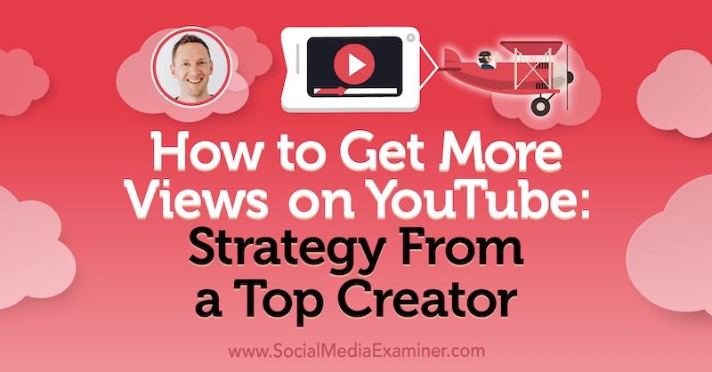 Kaip gauti daugiau peržiūrų „YouTube“: strategija iš geriausio kūrėjo, pateikianti Justino Browno įžvalgas socialinės žiniasklaidos rinkodaros tinklalaidėje.