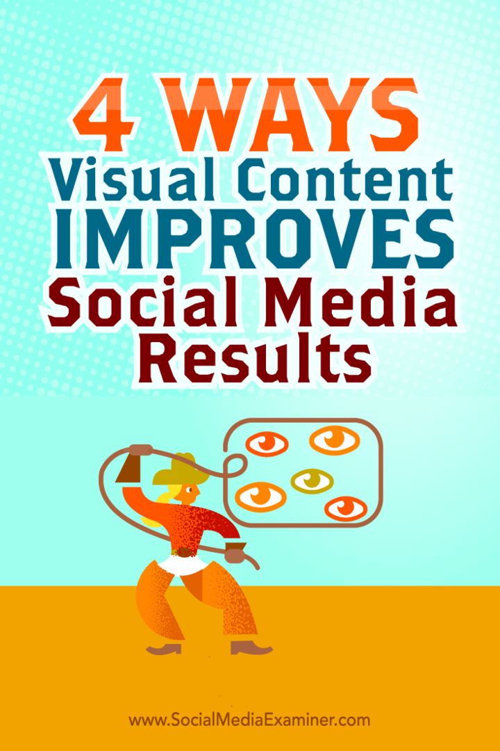 4 būdai, kaip vizualinis turinys pagerina socialinės žiniasklaidos rezultatus: socialinės žiniasklaidos ekspertas