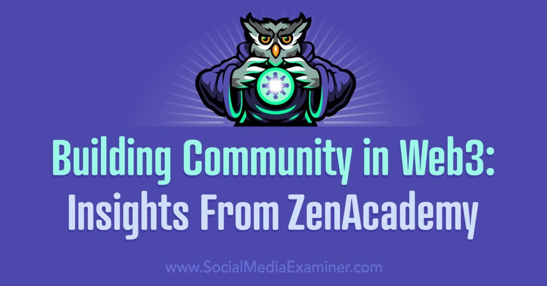 Bendruomenės kūrimas Web3: Socialinės medijos eksperto „ZenAcademy“ įžvalgos