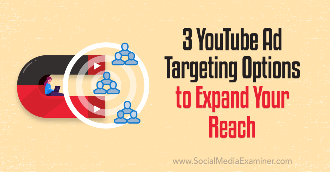 3 „YouTube“ skelbimų taikymo parinktys, kad padidintumėte savo pasiekiamumą: Socialinės medijos tikrintuvas