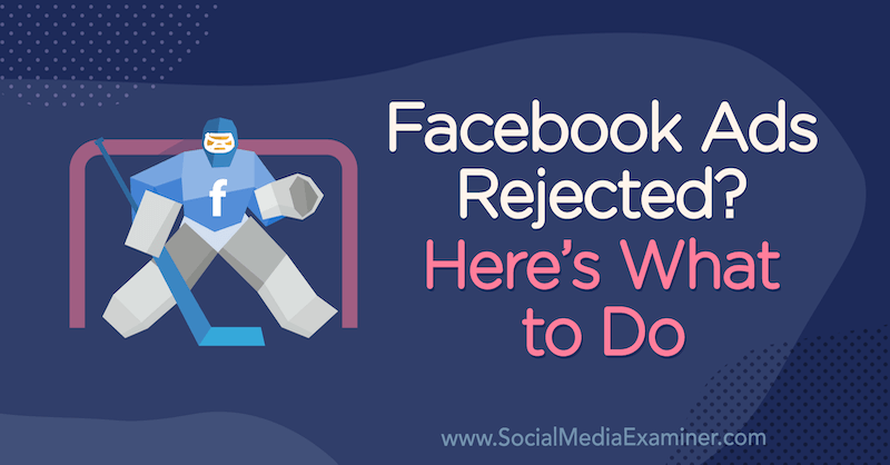 „Facebook“ skelbimai atmesti? Štai ką daryti Andrea Vahl iš socialinės žiniasklaidos eksperto.