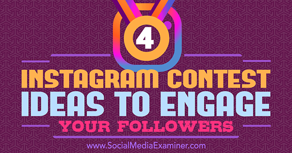 4 „Instagram“ konkurso idėjos, kaip įtraukti savo sekėjus, pateikė Michaelas Georgiou socialinės žiniasklaidos eksperte.