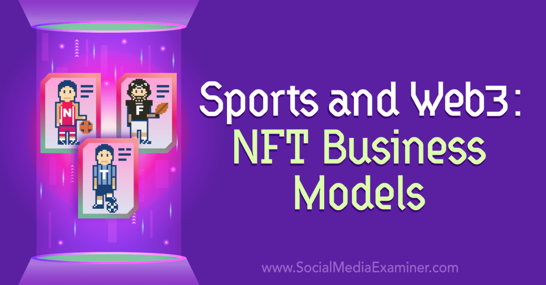 Sportas ir žiniatinklis 3: NFT verslo modeliai: socialinės žiniasklaidos ekspertas