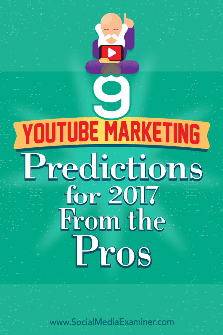 9 „YouTube“ rinkodaros prognozės 2017 m. Iš profesionalų: socialinės žiniasklaidos ekspertas