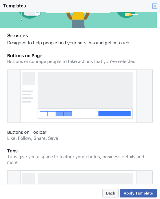 Skirtinguose „Facebook“ puslapio šablonuose yra skirtingi raginimai veikti, įrankių juostos mygtukai ir skirtukai, specialiai parinkti ir sutvarkyti pagal verslo tipą.