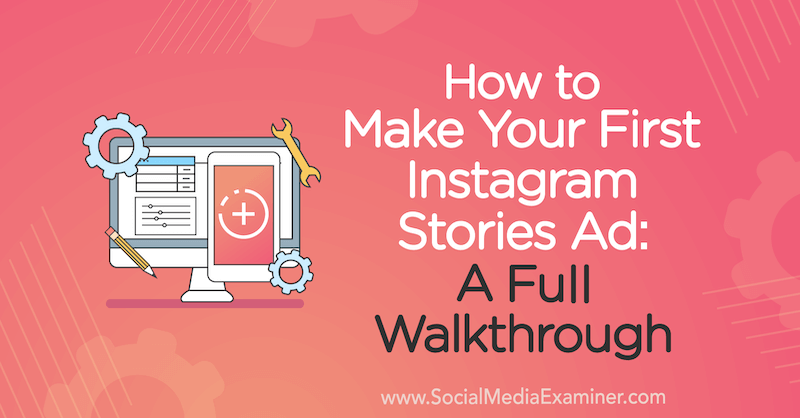 Kaip sukurti savo pirmąjį „Instagram“ istorijų skelbimą: Susan Wenograd išsamus apžvalga socialinės žiniasklaidos eksperte.
