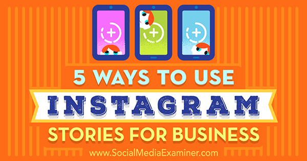 5 būdai, kaip naudoti „Instagram“ istorijas verslui, Mattas Secristas socialinės žiniasklaidos eksperte.