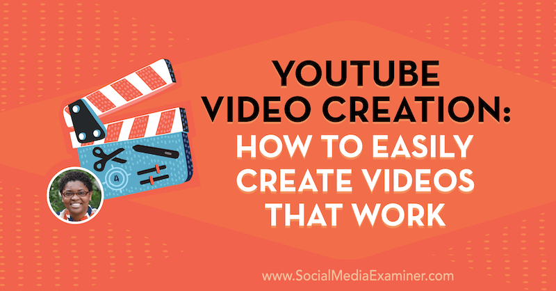 „YouTube“ vaizdo įrašų kūrimas: kaip lengvai sukurti veikiančius vaizdo įrašus su Dianos Gladney įžvalgomis socialinės žiniasklaidos rinkodaros tinklalaidėje.