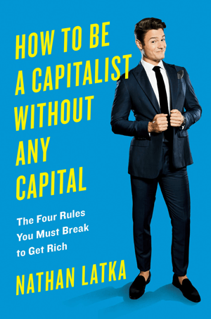 Kaip būti kapitalistu be jokio kapitalo.