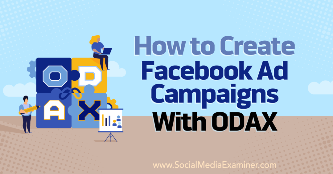 Kaip sukurti „Facebook“ skelbimų kampanijas naudojant ODAX, pateikė Anna Sonnenberg socialinių tinklų tyrime.