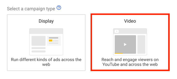 Kaip nustatyti „YouTube“ skelbimų kampaniją, atlikite 5 veiksmą, pasirinkite „YouTube“ skelbimo tikslą, kaip kampanijos tipą pasirinkite vaizdo įrašą