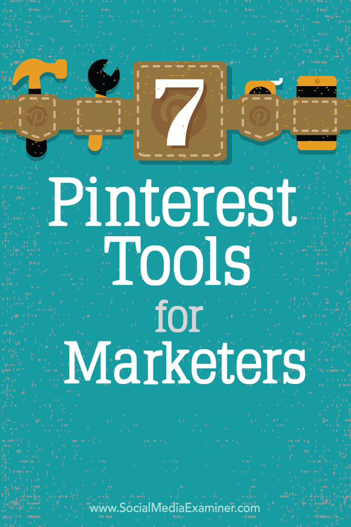 7 „Pinterest“ įrankiai rinkodaros specialistams: socialinės žiniasklaidos ekspertas