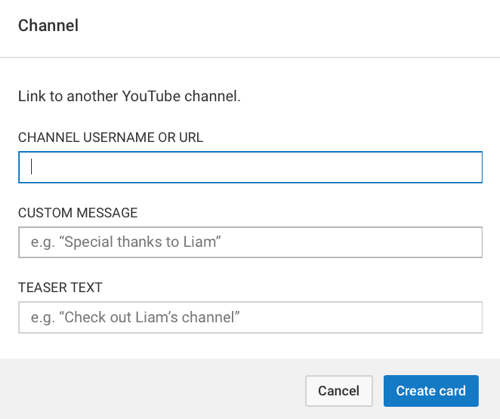 Skirtingų tipų „YouTube“ kortelėse bus prašoma skirtingos informacijos, tačiau jie visi paprašys trumpo anonso.
