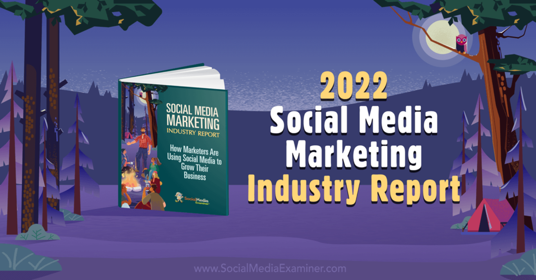 2022 m. socialinės žiniasklaidos rinkodaros pramonės ataskaita: Socialinės žiniasklaidos ekspertas