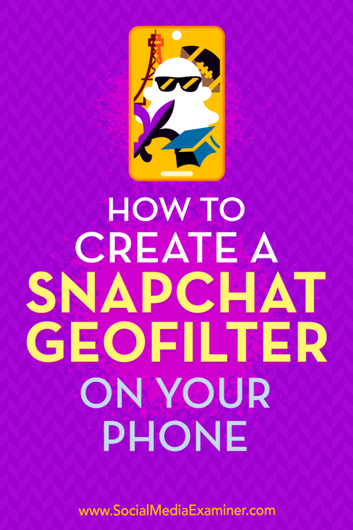 Kaip sukurti „Snapchat“ geofiltrą telefone, autorius Shaun Ayala socialinės žiniasklaidos eksperte.