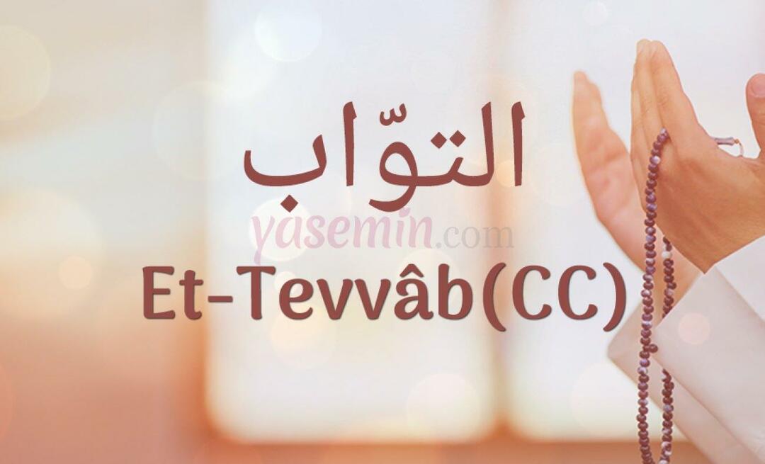 Ką reiškia Et-Tavvab (c.c) iš Esma-ul Husna? Kokios yra Et-Tawwab (c.c) dorybės?