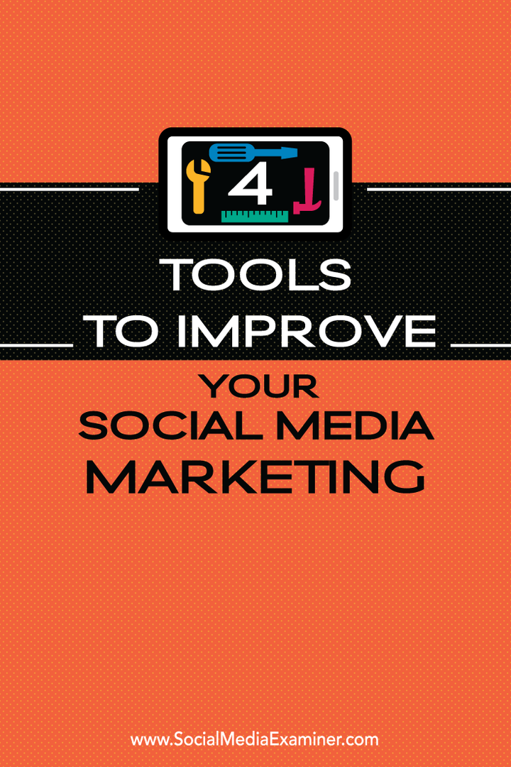 4 įrankiai, skirti pagerinti jūsų socialinės žiniasklaidos rinkodarą: socialinės žiniasklaidos ekspertas